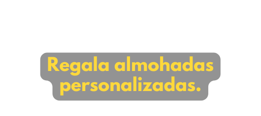 Regala almohadas personalizadas